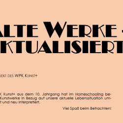 Alte Werke – aktualisiert! – Ergebnisse aus dem Homeschooling