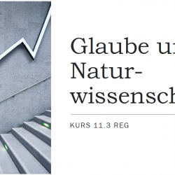 „Glaube und Naturwissenschaft“ – Kursthema 11.3 in Religion