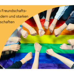 Von Freundschaftsbändern und starken Botschaften