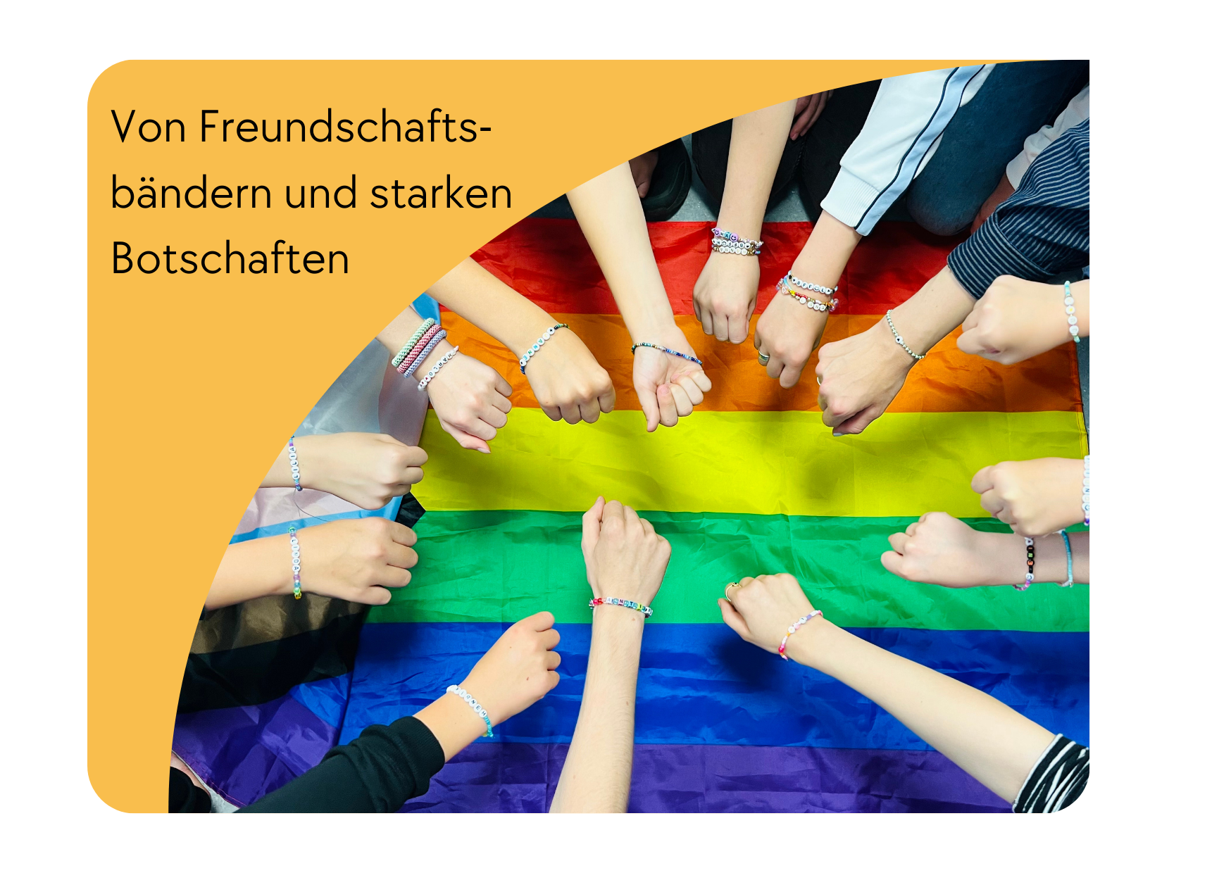 Von Freundschaftsbändern und starken Botschaften